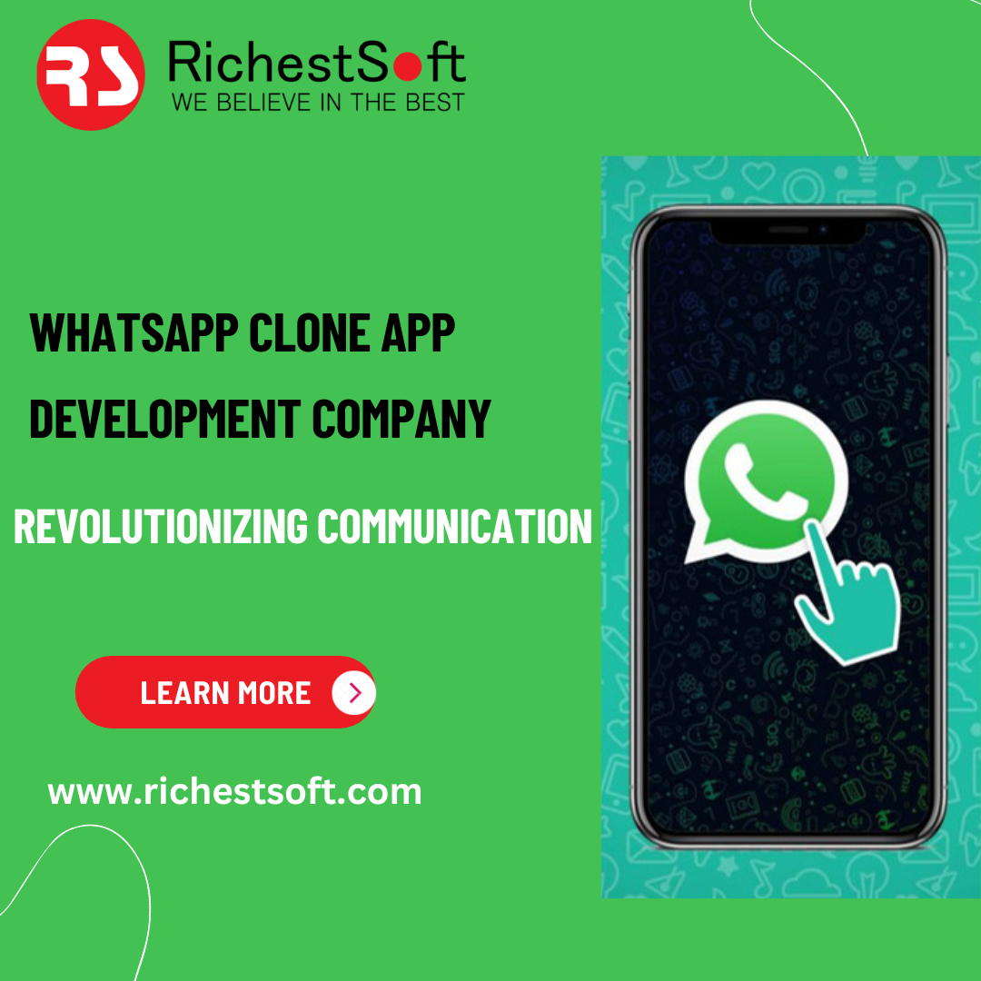 WhatsApp Clone App Development Company: Revolutionizing Communication