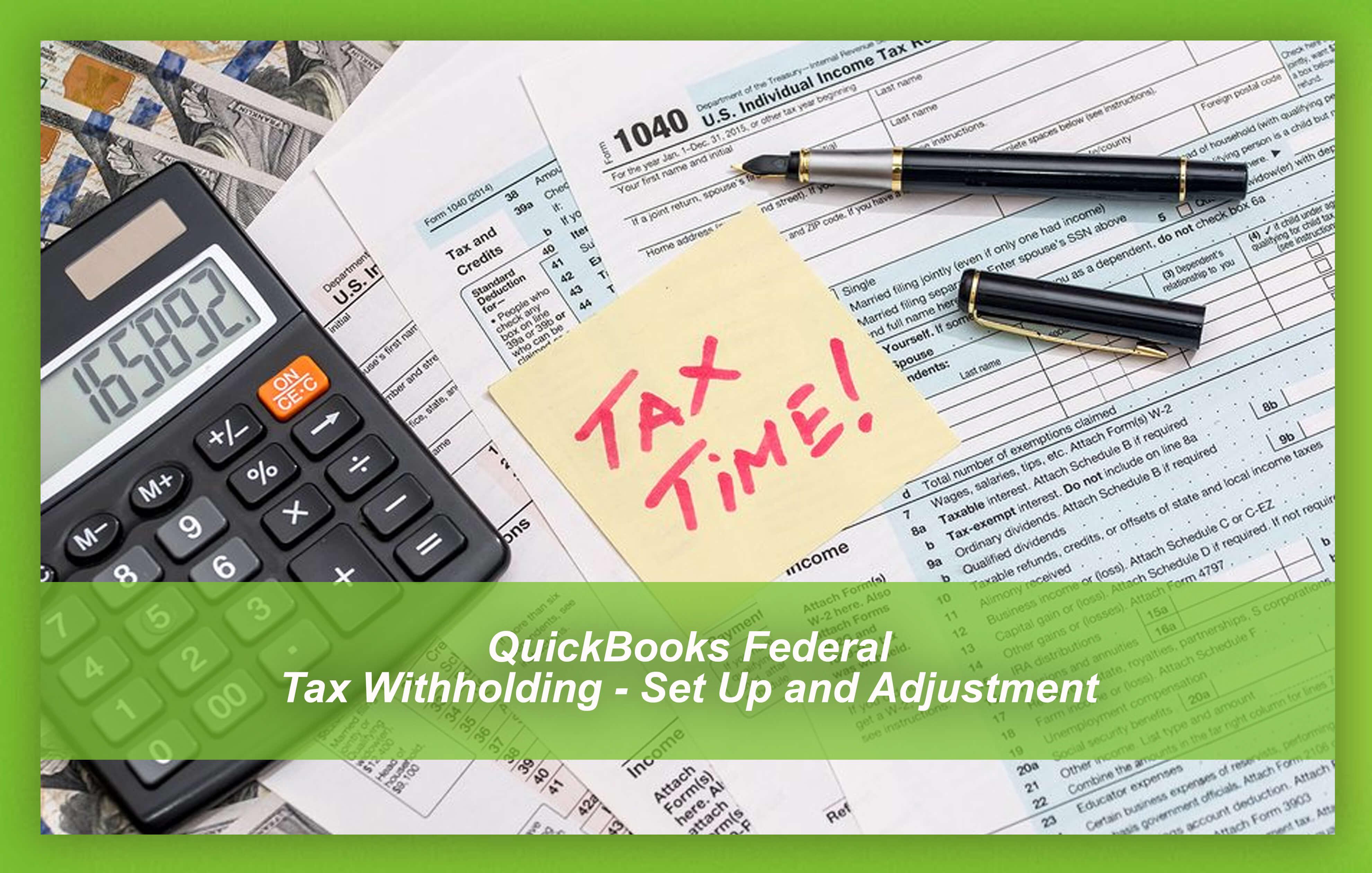 The Fundamentals of QuickBooks Federal Tax Withholding