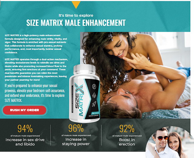 Boost Your Confidence with SIZE MATRIX Male Enhancement