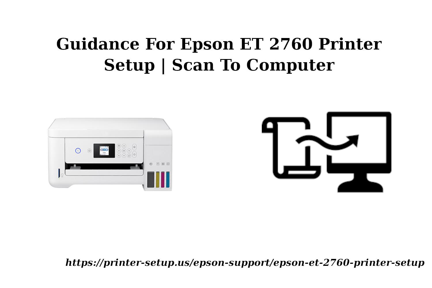 Guidance For Epson Et 2760 Printer Setup Scan To Computer Justpasteit 3754