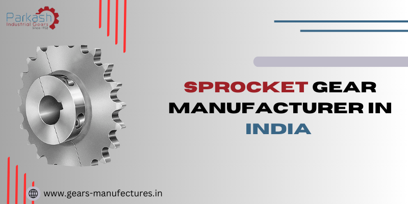 Sprocket Gear Manufacturer in India
