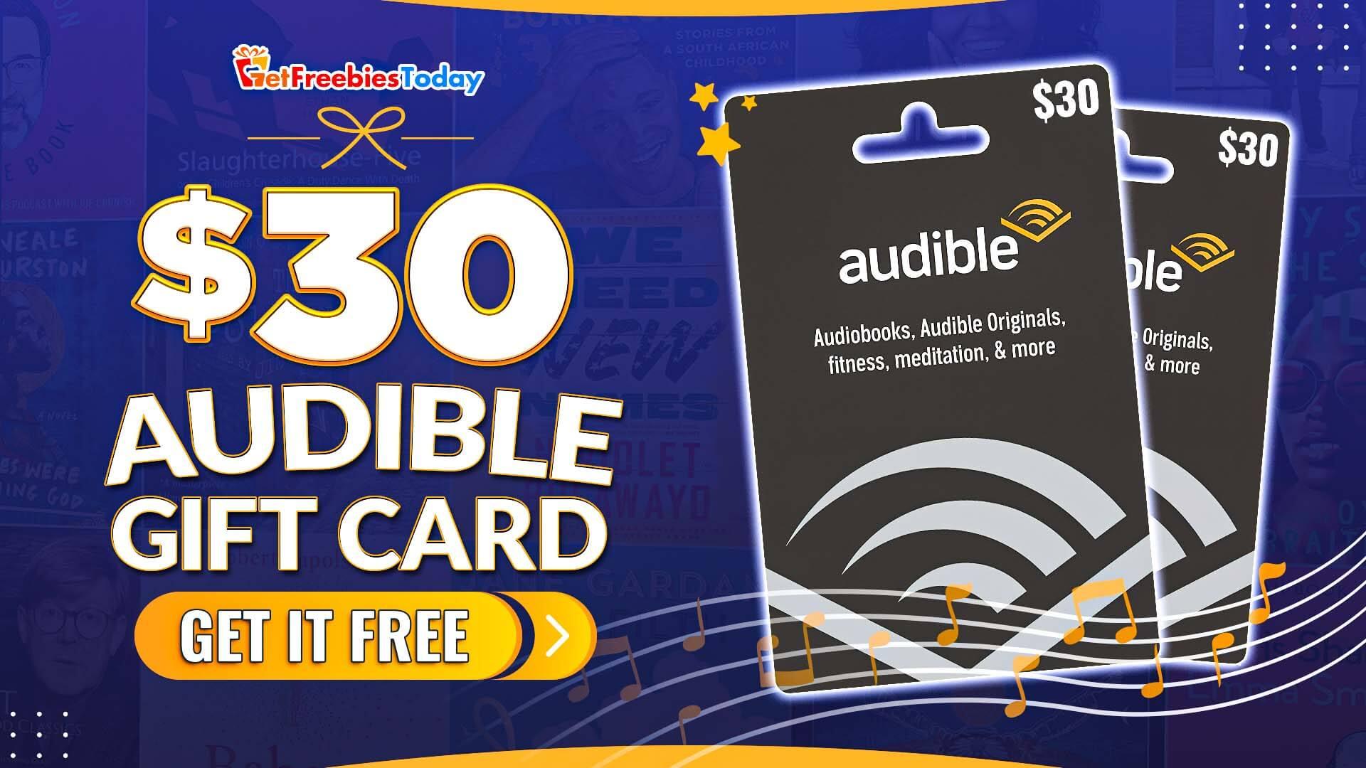 Free $30 Audible Gift Card | GetFreebiesToday.com - JustPaste.it