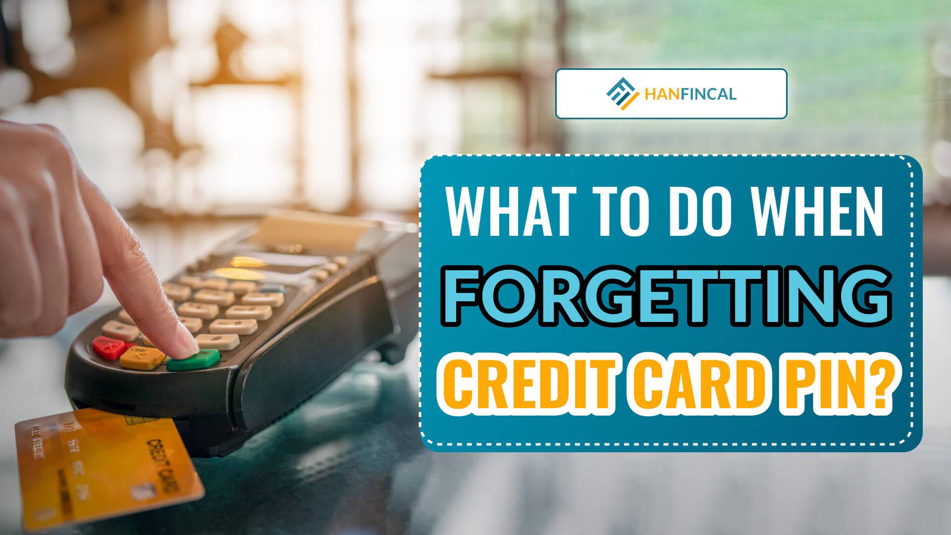 What To Do If You Forgot Your Credit Card Pin