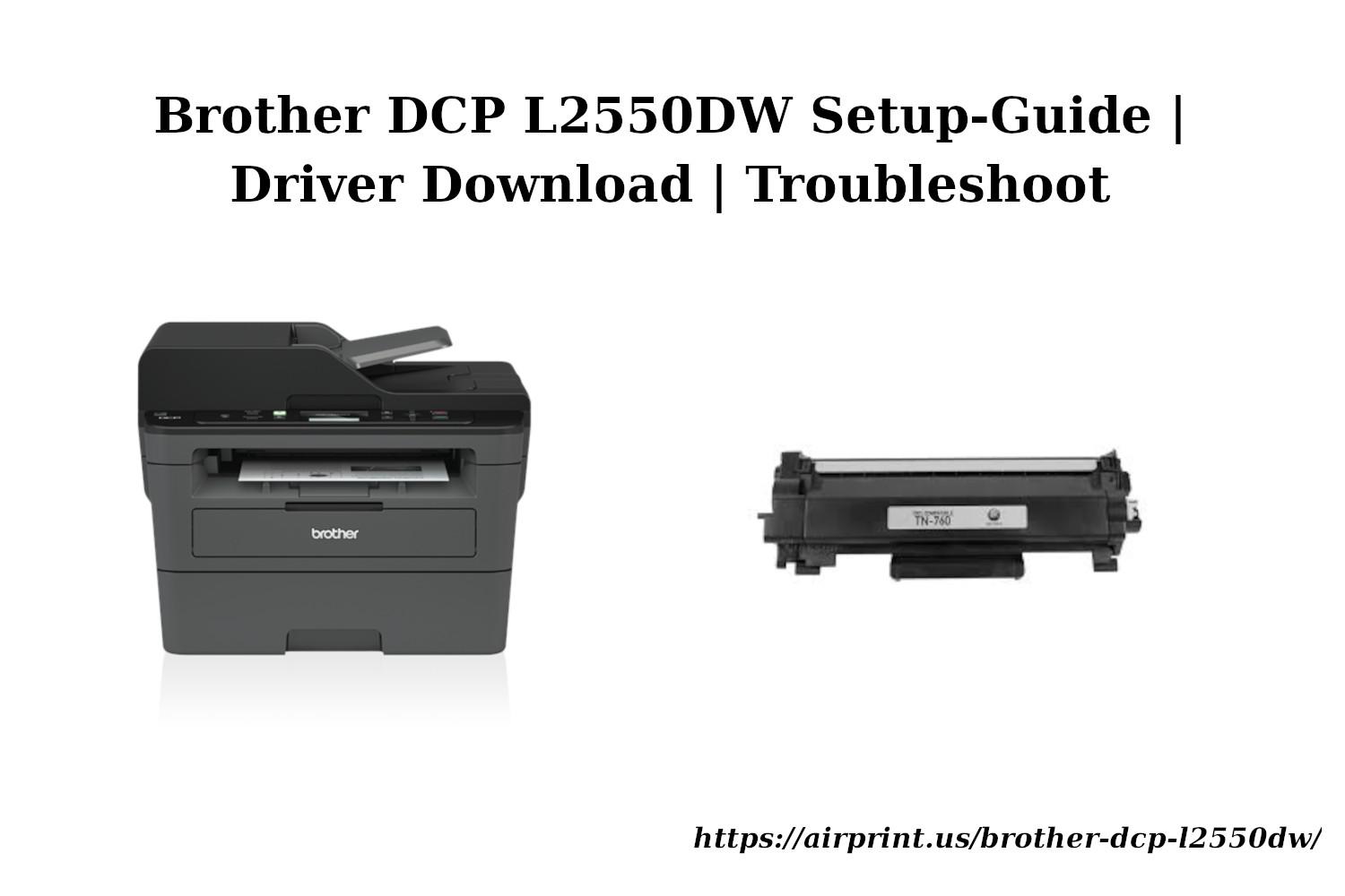 Brother DCP L2550DW SetupGuide Driver Download Troubleshoot