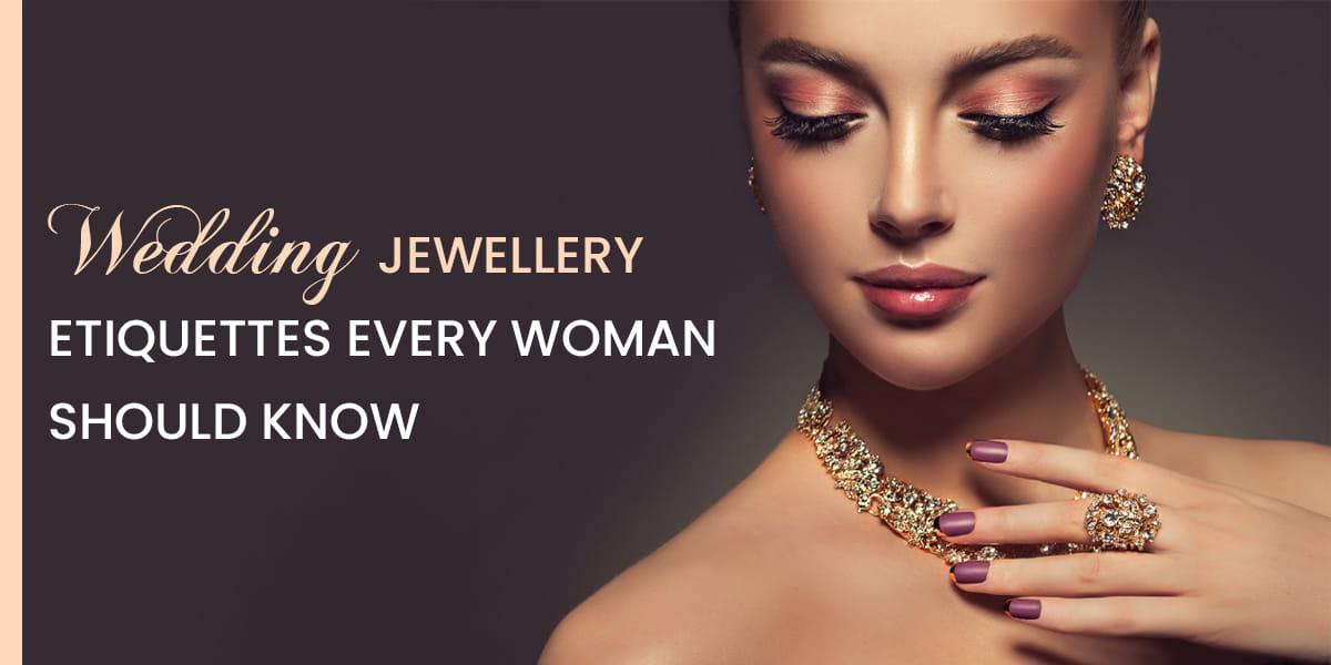 Wedding Jewellery Etiquettes Every Woman Should Know - JustPaste.it