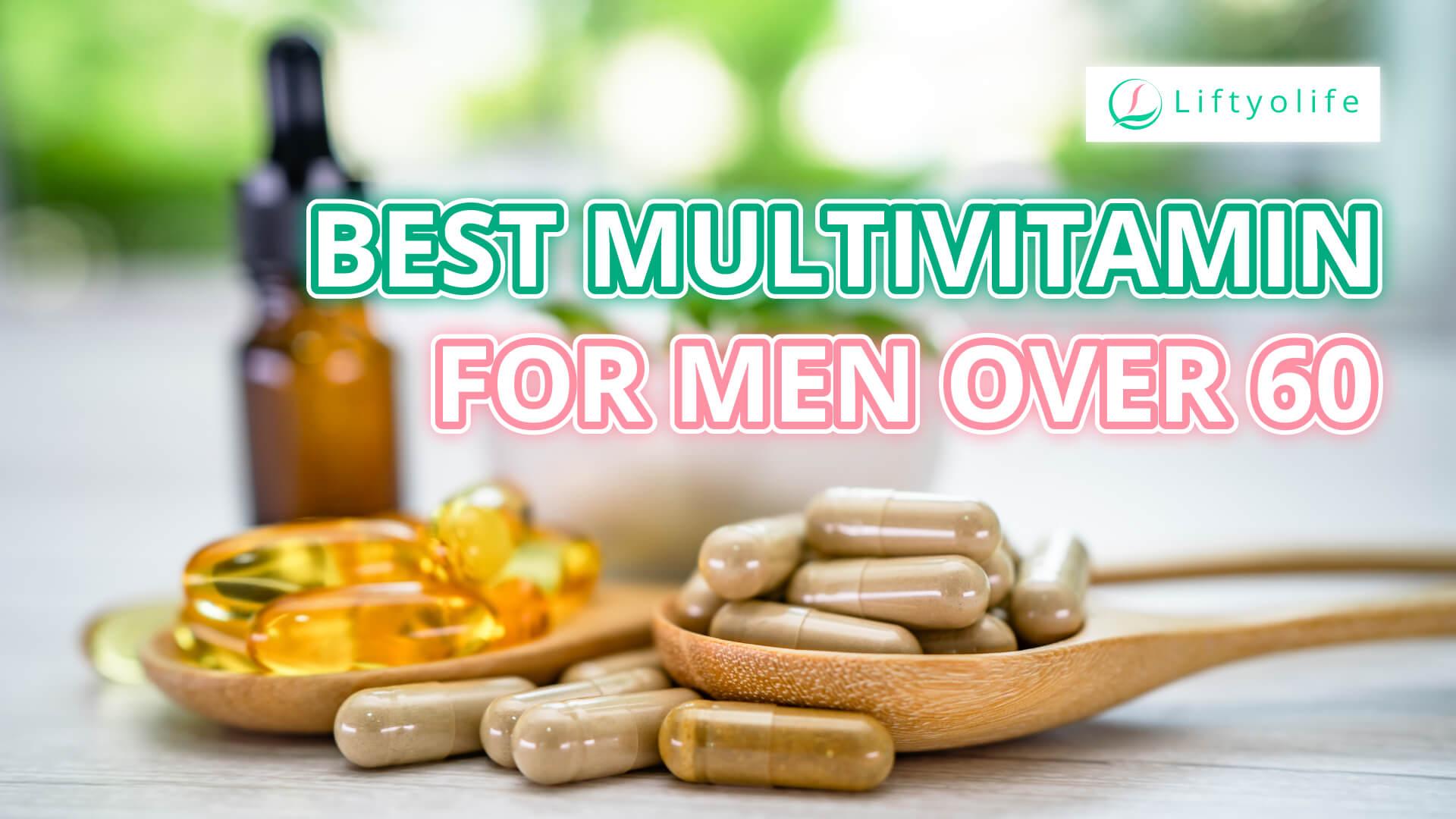 10 Best Multivitamin For Men Over 60 Justpasteit