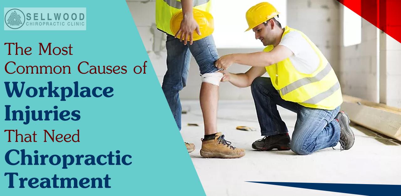 The Most Common Causes Of Workplace Injuries That Need Chiropractic