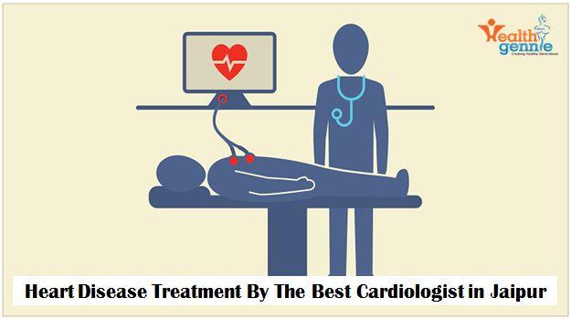 Heart Disease Treatment By The Best Cardiologist In Jaipur - JustPaste.it