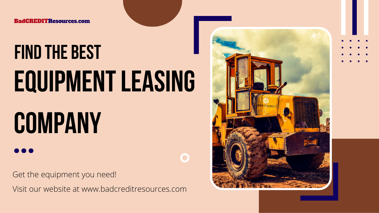 How To Find The Best Equipment Leasing Company For Your Needs