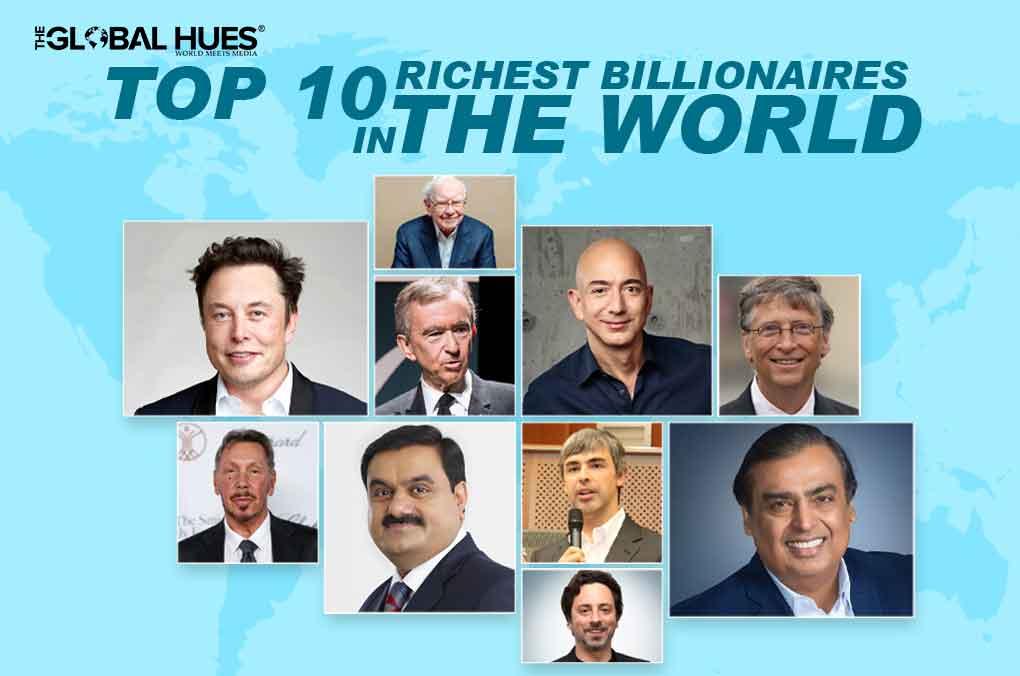TOP 10 RICHEST BILLIONAIRES IN THE WORLD 2022