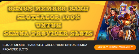 Bonus New member slot gacor 100%