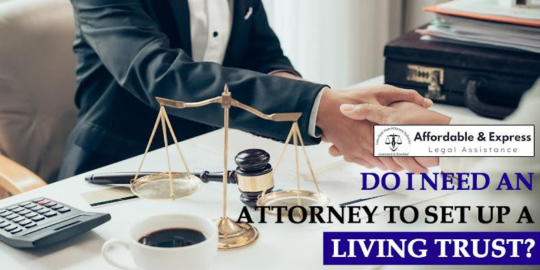 do-i-need-an-attorney-to-set-up-a-living-trust-justpaste-it