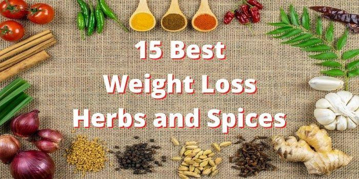 15 Best Herbs And Spices For Weight Loss Justpasteit