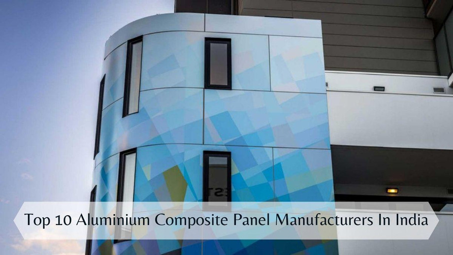 Top 10 Aluminium Composite Panel Manufacturers In India