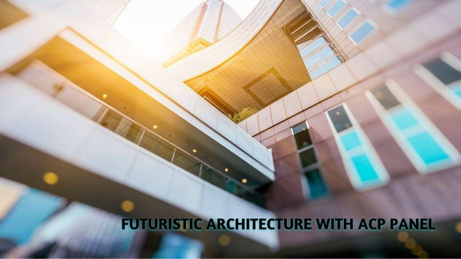 Futuristic Architecture With ACP Panel