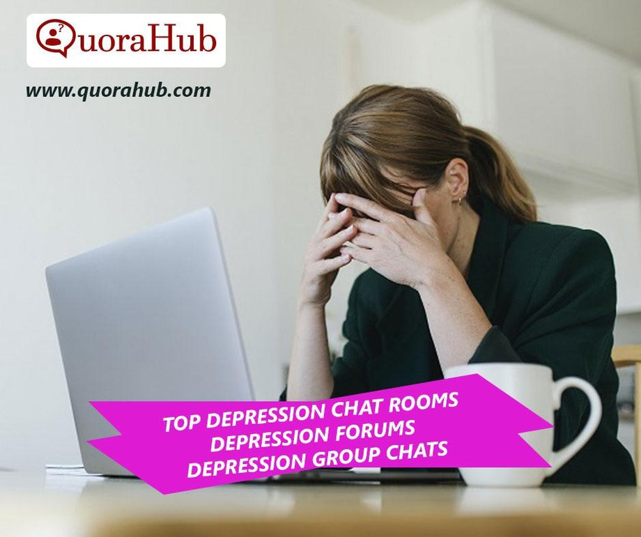 Top Depression Chat Rooms, ,Depression Forums ,Depression Group Chats