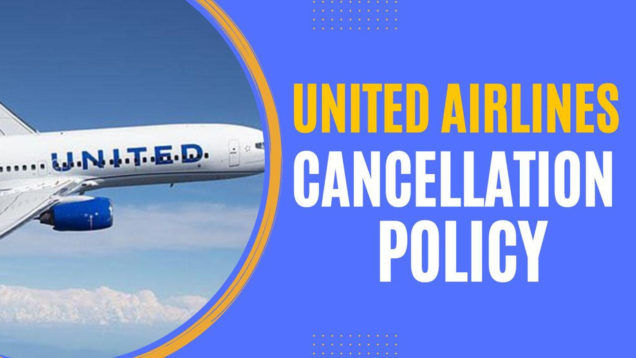 Cancellation Policy of United Airlines How to Receive a refund on a