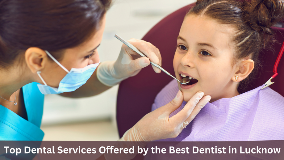 topdentalservicesofferedbythebestdentistinlucknow.png